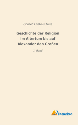 Geschichte der Religion im Altertum bis auf Alexander den Großen 