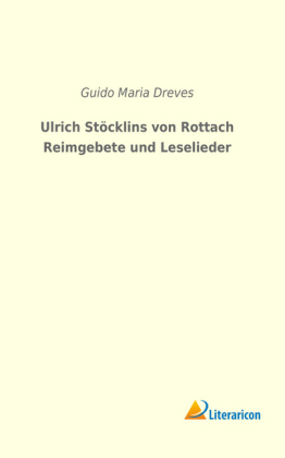 Ulrich Stöcklins von Rottach Reimgebete und Leselieder 