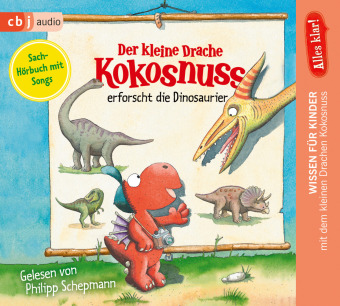 Alles klar! Der kleine Drache Kokosnuss erforscht... Die Dinosaurier, 1 Audio-CD