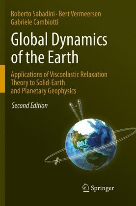 Global Dynamics of the Earth: Applications of Viscoelastic Relaxation Theory to Solid-Earth and Planetary Geophysics 