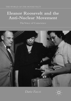 Eleanor Roosevelt and the Anti-Nuclear Movement 