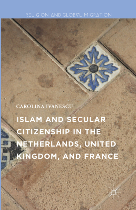 Islam and Secular Citizenship in the Netherlands, United Kingdom, and France 