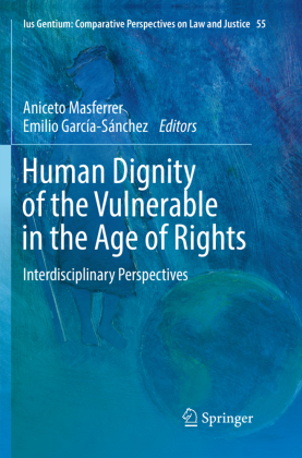 Human Dignity of the Vulnerable in the Age of Rights 