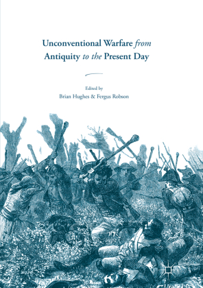 Unconventional Warfare from Antiquity to the Present Day 