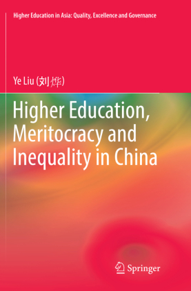 Higher Education, Meritocracy and Inequality in China 