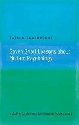 Seven Short Lessons about Modern Psychology 