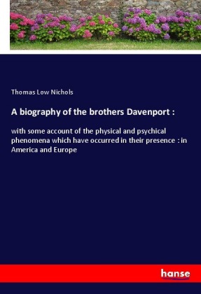 A biography of the brothers Davenport : 