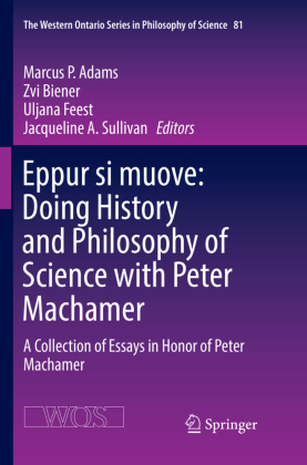 Eppur si muove: Doing History and Philosophy of Science with Peter Machamer 