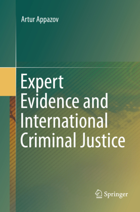 Expert Evidence and International Criminal Justice 