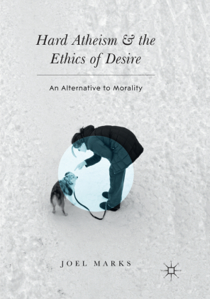 Hard Atheism and the Ethics of Desire 