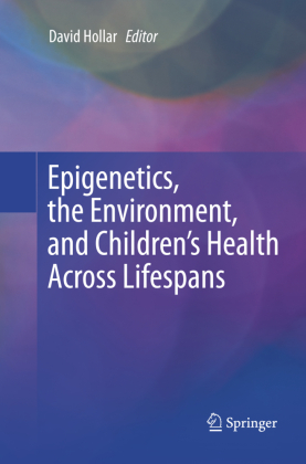 Epigenetics, the Environment, and Children's Health Across Lifespans 