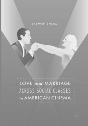 Love and Marriage Across Social Classes in American Cinema 