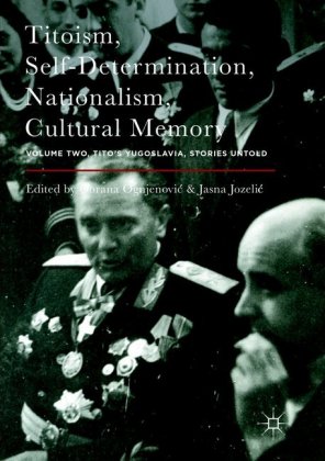 Titoism, Self-Determination, Nationalism, Cultural Memory 