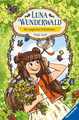 Luna Wunderwald, Band 4: Ein magisches Rotkehlchen (magisches Waldabenteuer mit sprechenden Tieren für Kinder ab 8 Jahre