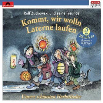 Rolf Zuckowski und seine Freunde - Kommt, wir wolln Laterne laufen, 1 Audio-CD (Neuversion)