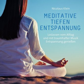 Meditative Tiefenentspannung, 1 Audio-CD