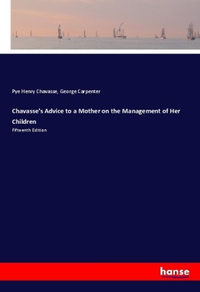 Chavasse's Advice to a Mother on the Management of Her Children 