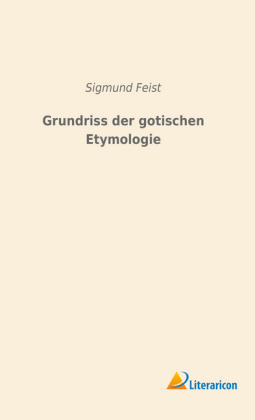 Grundriss der gotischen Etymologie 