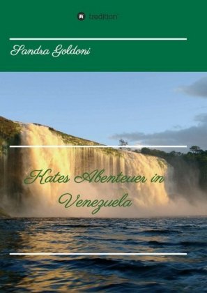 Kates Abenteuer in Venezuela 