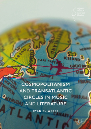 Cosmopolitanism and Transatlantic Circles in Music and Literature 