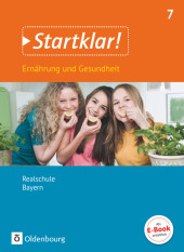 Startklar! - Ernährung und Gesundheit - Realschule Bayern - 7. Jahrgangsstufe