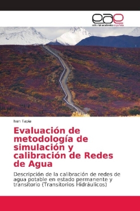 Evaluación de metodología de simulación y calibración de Redes de Agua 