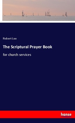 The Scriptural Prayer Book 