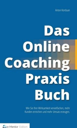 Das Online-Coaching Praxisbuch 