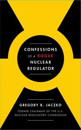 Confessions of a Rogue Nuclear Regulator 