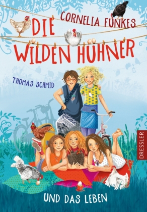 Die Wilden Hühner 6. Cornelia Funkes Die Wilden Hühner und das Leben