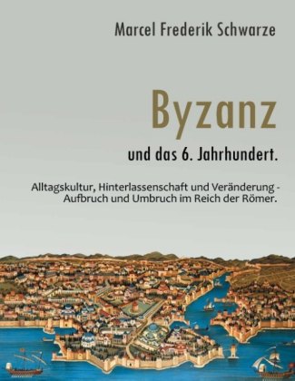 Byzanz und das 6. Jahrhundert. 