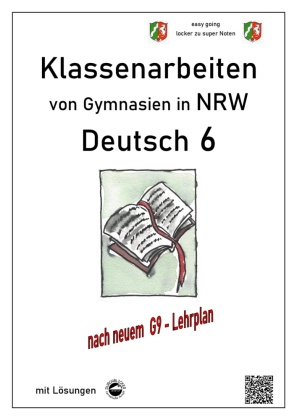 Deutsch 6, Klassenarbeiten von Gymnasien (G9) in NRW mit Lösungen