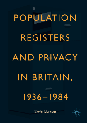 Population Registers and Privacy in Britain, 1936-1984 