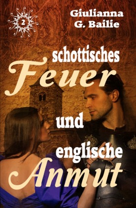 Schottisches Feuer und englische Anmut - Band 2 