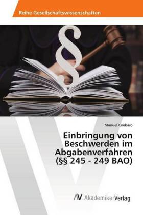 Einbringung von Beschwerden im Abgabenverfahren ( 245 - 249 BAO) 