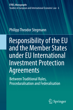 Responsibility of the EU and the Member States under EU International Investment Protection Agreements 