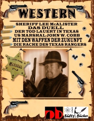 WESTERN - Sheriff Lee McAlister in DAS DUELL - US Marshal John W. Cobb in MIT DEN WAFFEN DER ZUKUNFT - Die Rache des Tex 
