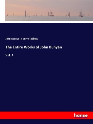 The Entire Works of John Bunyan 