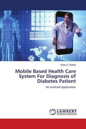 Mobile Based Health Care System For Diagnosis of Diabetes Patient 