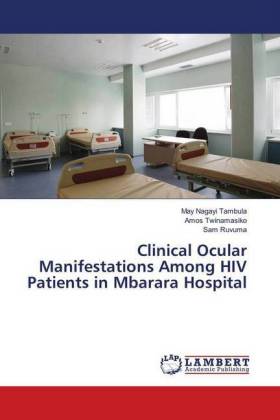 Clinical Ocular Manifestations Among HIV Patients in Mbarara Hospital 