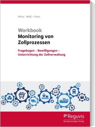 Workbook Monitoring von Zollprozessen, m. 1 Buch, m. 1 Online-Zugang