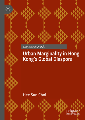 Urban Marginality in Hong Kong's Global Diaspora 
