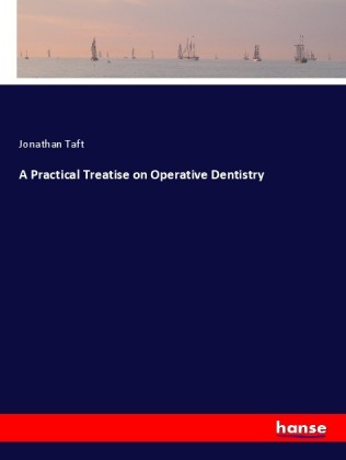 A Practical Treatise on Operative Dentistry 