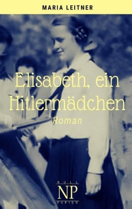 Elisabeth, ein Hitlermädchen 