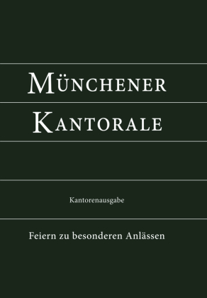 Münchener Kantorale: Feiern zu besonderen Anlässen (Band F). Kantorenausgabe 