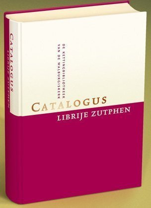 Catalogus van de Librije in de St. Walburgiskerk te Zutphen 