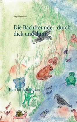 Die Bachfreunde - durch dick und dünn 