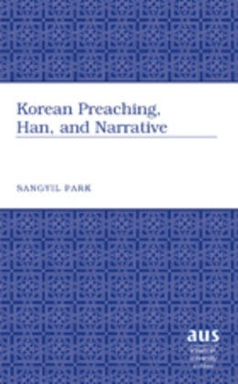 Korean Preaching, Han, and Narrative 