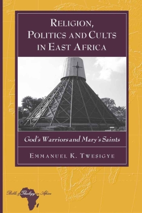 Religion, Politics and Cults in East Africa 