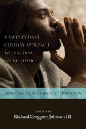 A Twenty-first Century Approach to Teaching Social Justice 